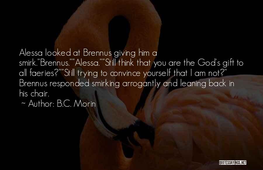 Giving Yourself A Gift Quotes By B.C. Morin