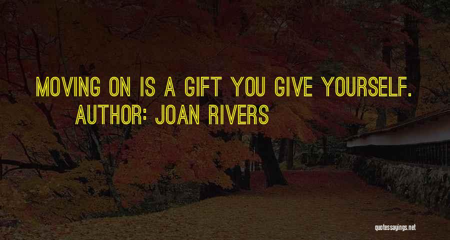 Giving Yourself A Gift Quotes By Joan Rivers