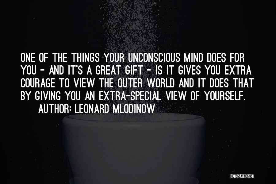 Giving Yourself A Gift Quotes By Leonard Mlodinow