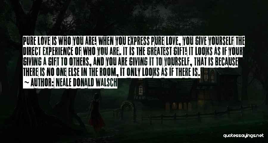 Giving Yourself A Gift Quotes By Neale Donald Walsch