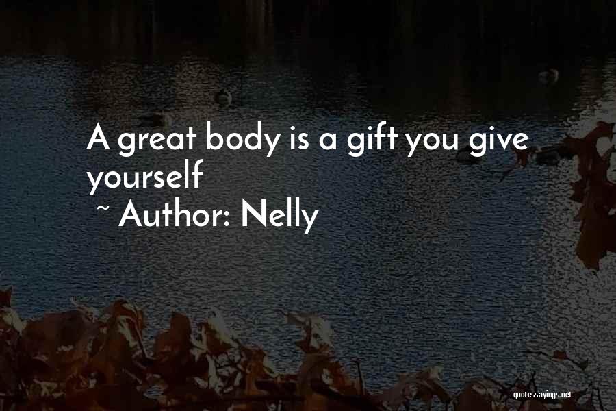 Giving Yourself A Gift Quotes By Nelly