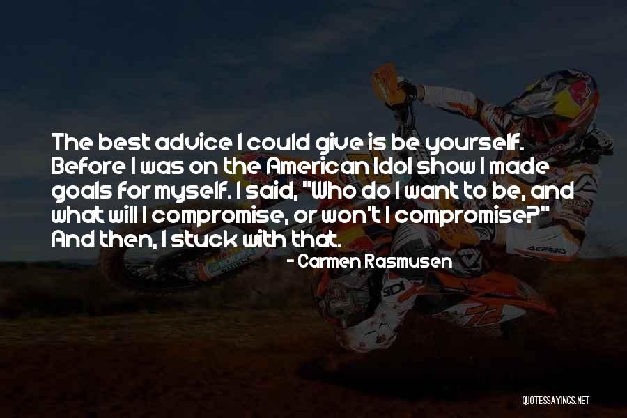 Giving Yourself Advice Quotes By Carmen Rasmusen