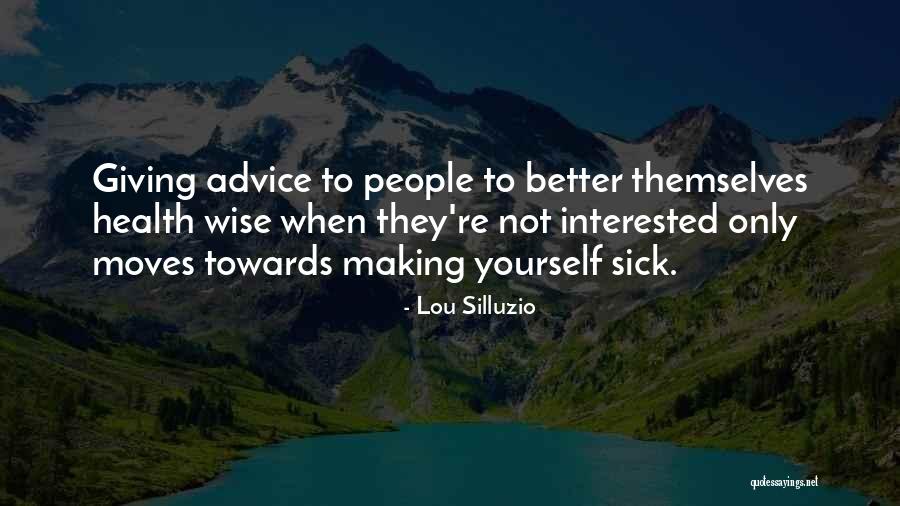 Giving Yourself Advice Quotes By Lou Silluzio