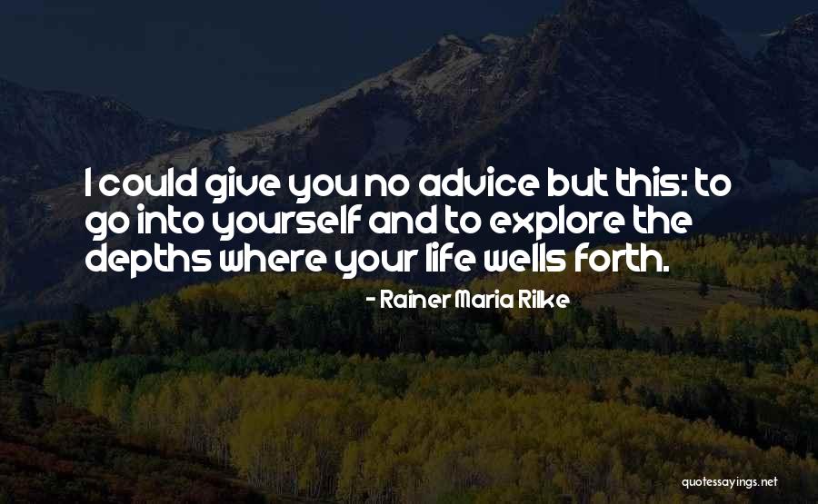 Giving Yourself Advice Quotes By Rainer Maria Rilke