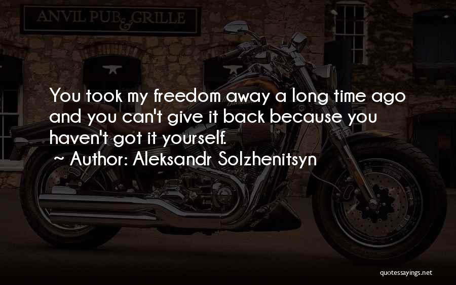 Giving Yourself Away Quotes By Aleksandr Solzhenitsyn