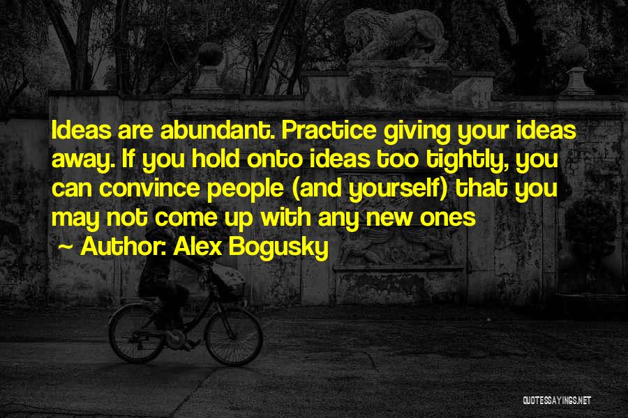 Giving Yourself Away Quotes By Alex Bogusky