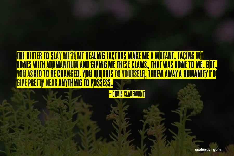 Giving Yourself Away Quotes By Chris Claremont Giving Yourself Away Quotes By Chris Claremont