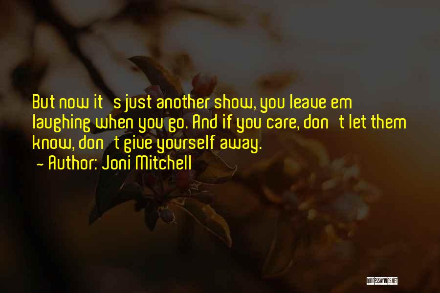 Giving Yourself Away Quotes By Joni Mitchell