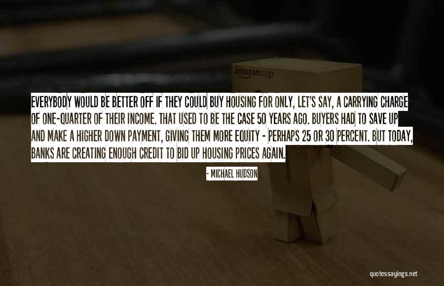 Giving Yourself More Credit Quotes By Michael Hudson