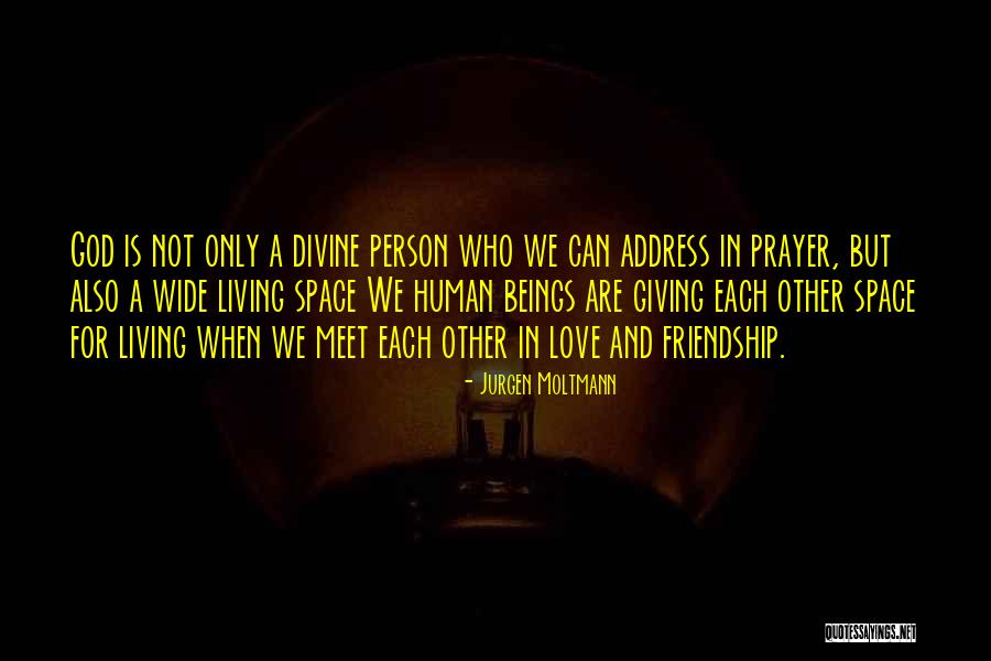 Giving Yourself Space Quotes By Jurgen Moltmann Giving Yourself Space Quotes By Jurgen Moltmann