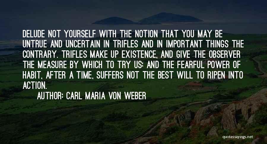 Giving Yourself Time Quotes By Carl Maria Von Weber