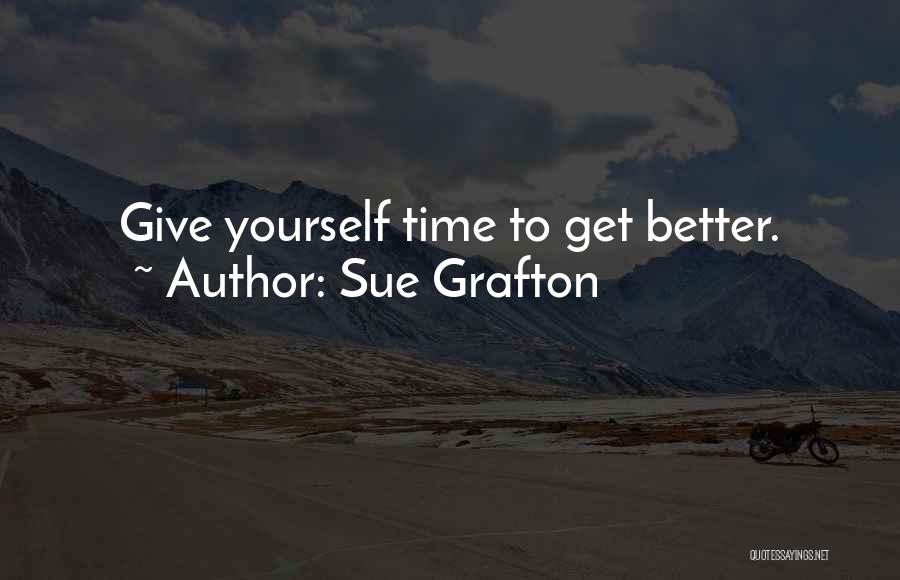 Giving Yourself Time Quotes By Sue Grafton