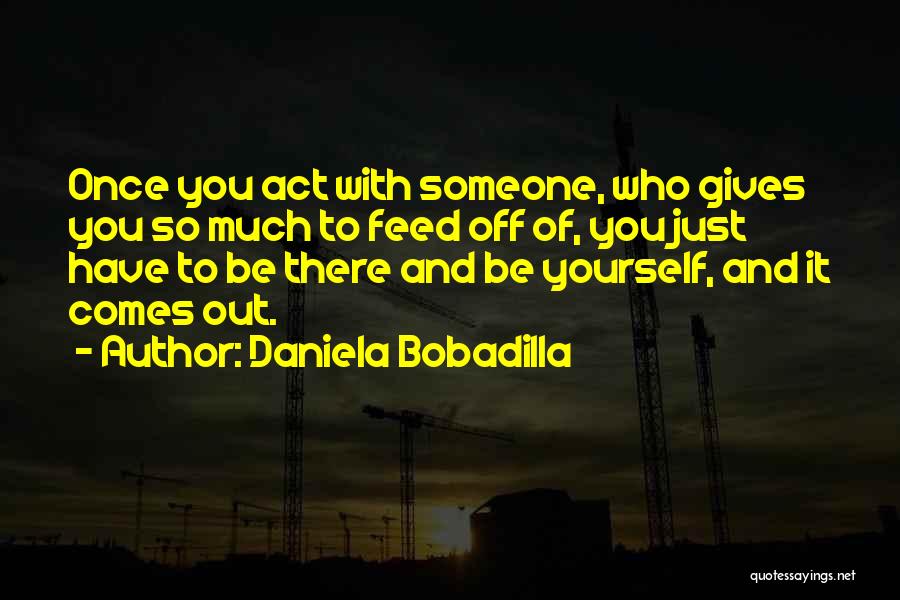 Giving Yourself To Someone Quotes By Daniela Bobadilla