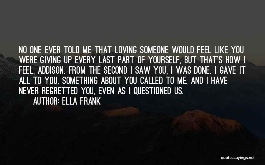 Giving Yourself To Someone Quotes By Ella Frank