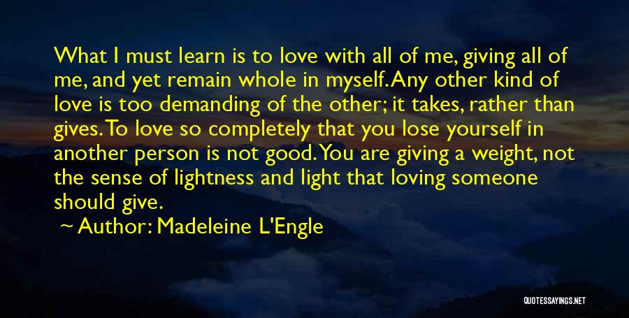 Giving Yourself To Someone Quotes By Madeleine L'Engle