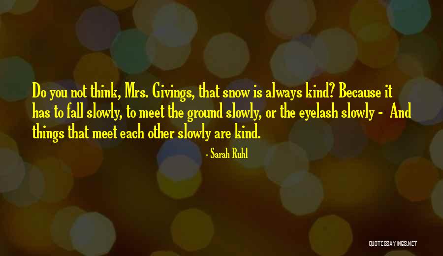 Givings Quotes By Sarah Ruhl Givings Quotes By Sarah Ruhl
