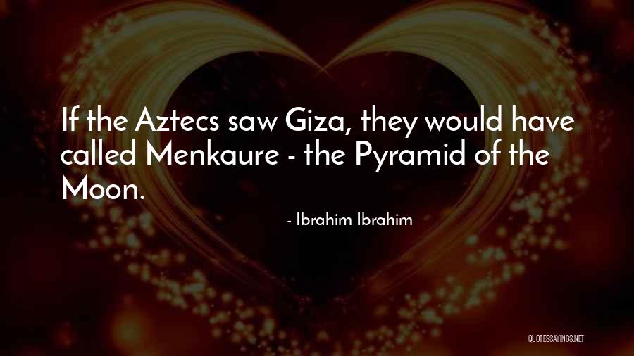 Giza Quotes By Ibrahim Ibrahim