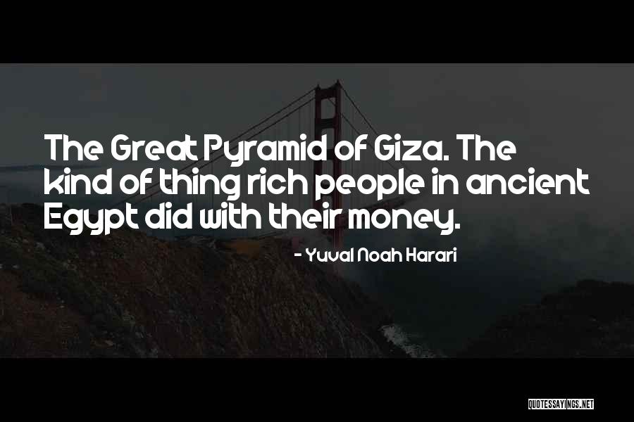 Giza Quotes By Yuval Noah Harari