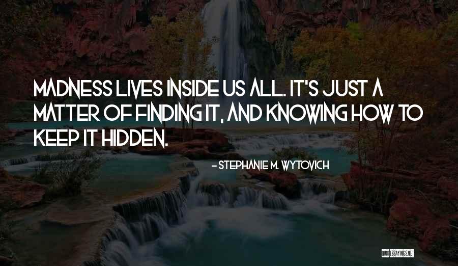 Gizemin Anlami Quotes By Stephanie M. Wytovich Gizemin Anlami Quotes By Stephanie M. Wytovich