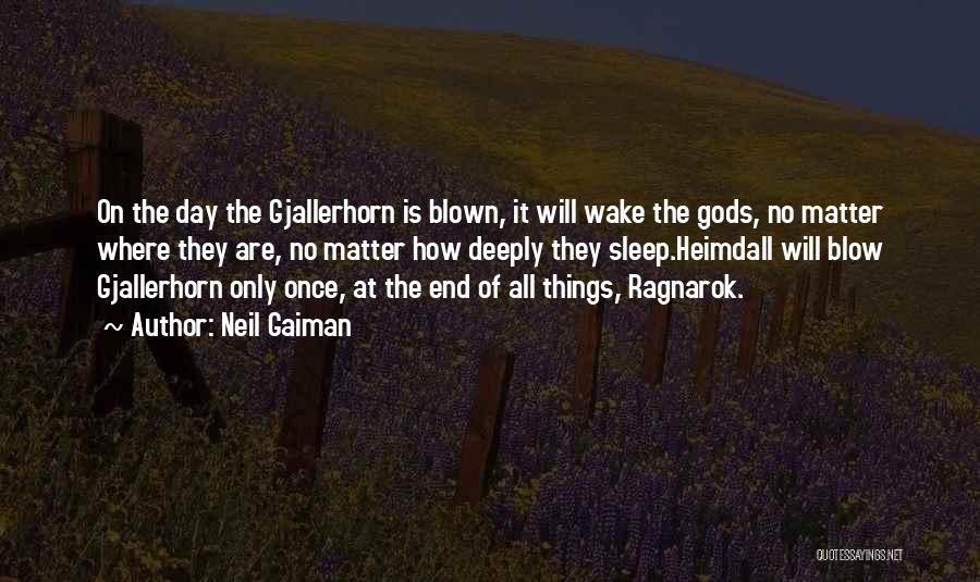 Gjallerhorn Quotes By Neil Gaiman