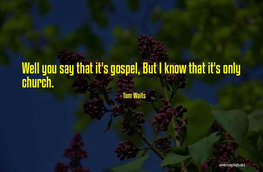 Gjermund Eriksen Quotes By Tom Waits Gjermund Eriksen Quotes By Tom Waits