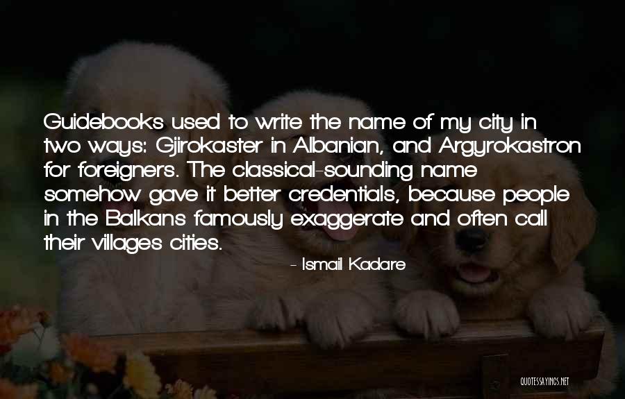 Gjirokaster Quotes By Ismail Kadare Gjirokaster Quotes By Ismail Kadare
