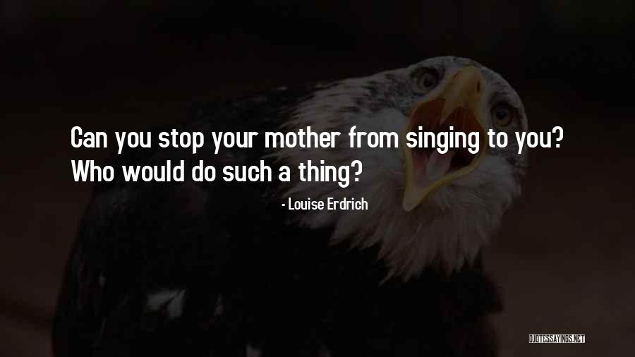 Gjith Perfshirja E Nx N Sve N Shkolla Quotes By Louise Erdrich Gjith Perfshirja E Nx N Sve N Shkolla Quotes By Louise Erdrich