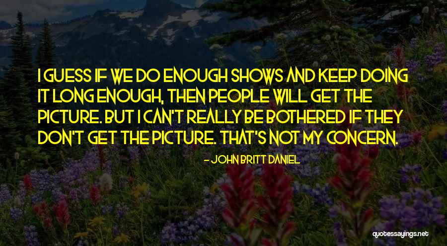 Gjore Mollenhoff Quotes By John Britt Daniel Gjore Mollenhoff Quotes By John Britt Daniel