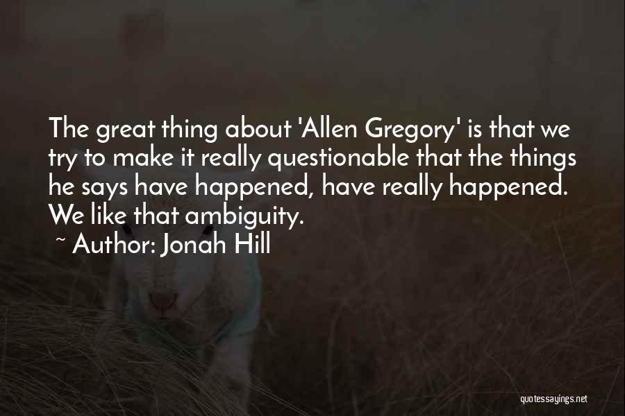 Gjovalin Prroni Quotes By Jonah Hill