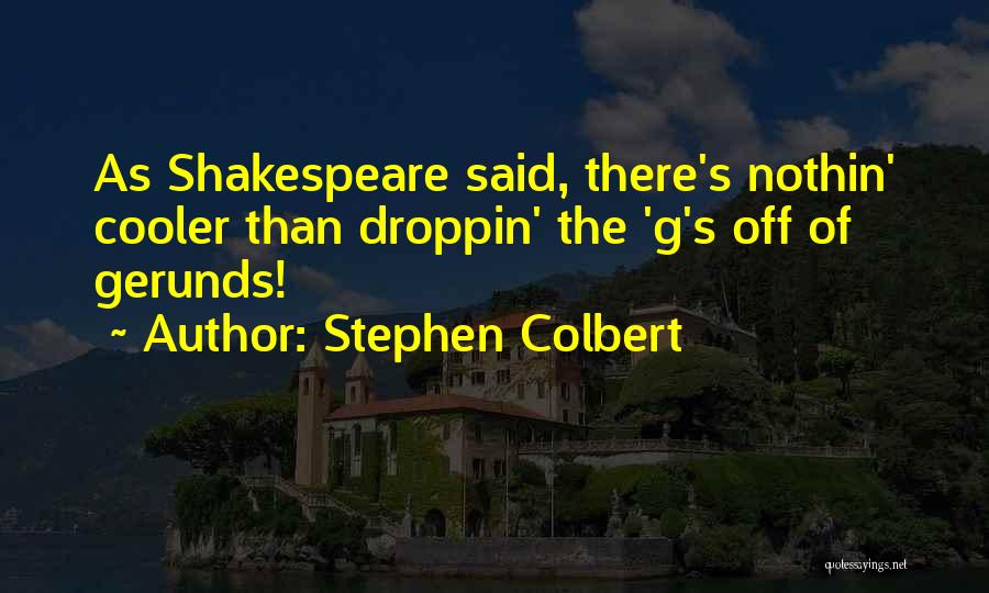 G'kar Quotes By Stephen Colbert