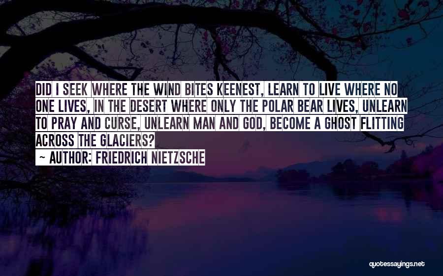 Glaciers Quotes By Friedrich Nietzsche