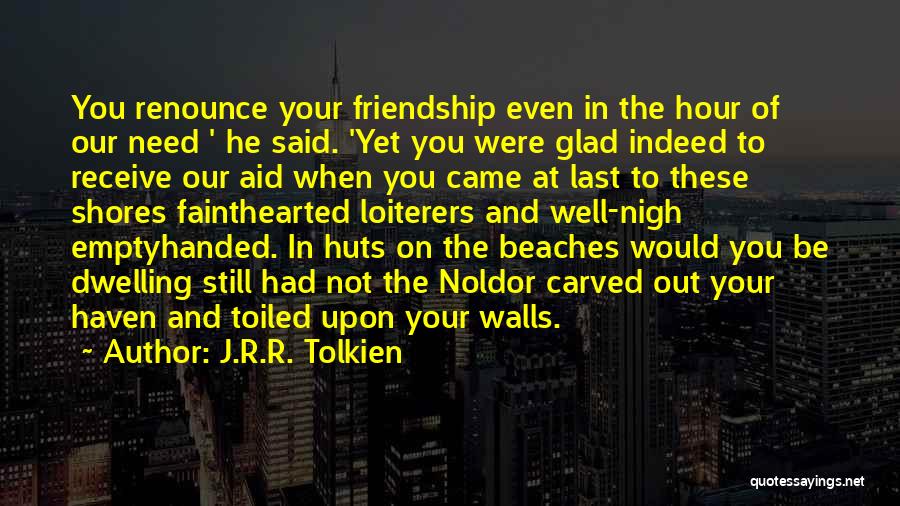 Glad Friendship Quotes By J.R.R. Tolkien