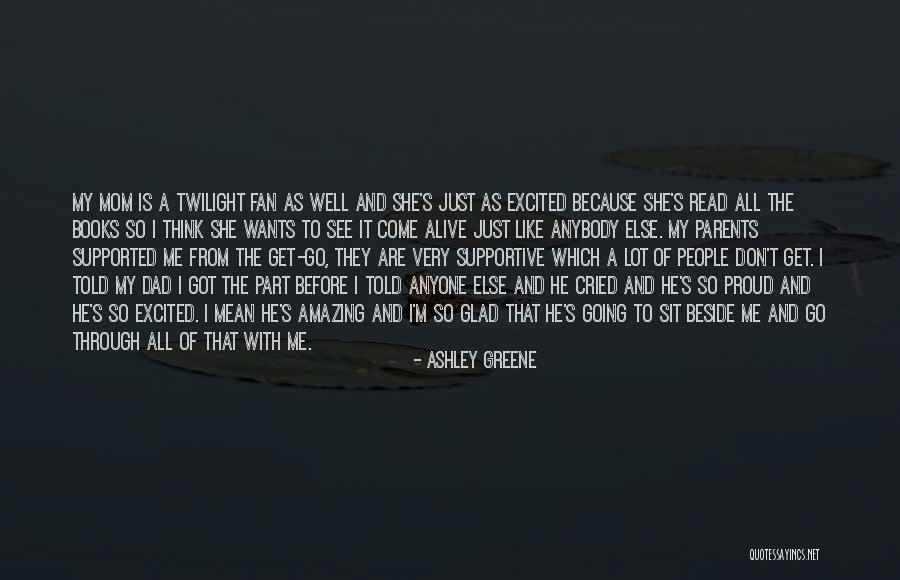 Glad I'm Alive Quotes By Ashley Greene Glad I'm Alive Quotes By Ashley Greene
