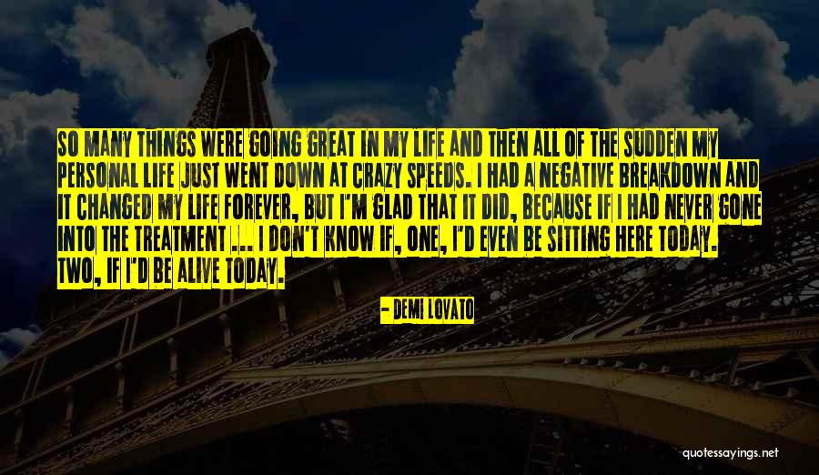 Glad I'm Alive Quotes By Demi Lovato Glad I'm Alive Quotes By Demi Lovato