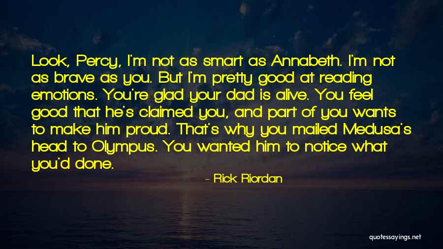 Glad I'm Alive Quotes By Rick Riordan Glad I'm Alive Quotes By Rick Riordan