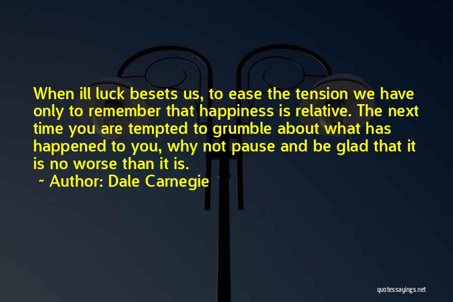 Glad It Happened Quotes By Dale Carnegie