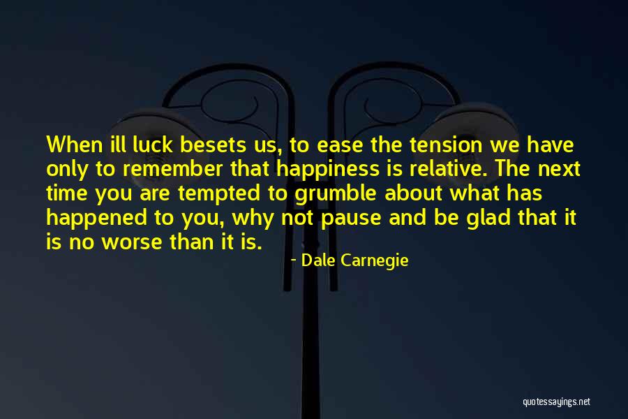 Glad It Happened Quotes By Dale Carnegie