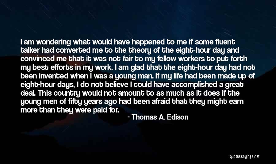 Glad It Happened Quotes By Thomas A. Edison