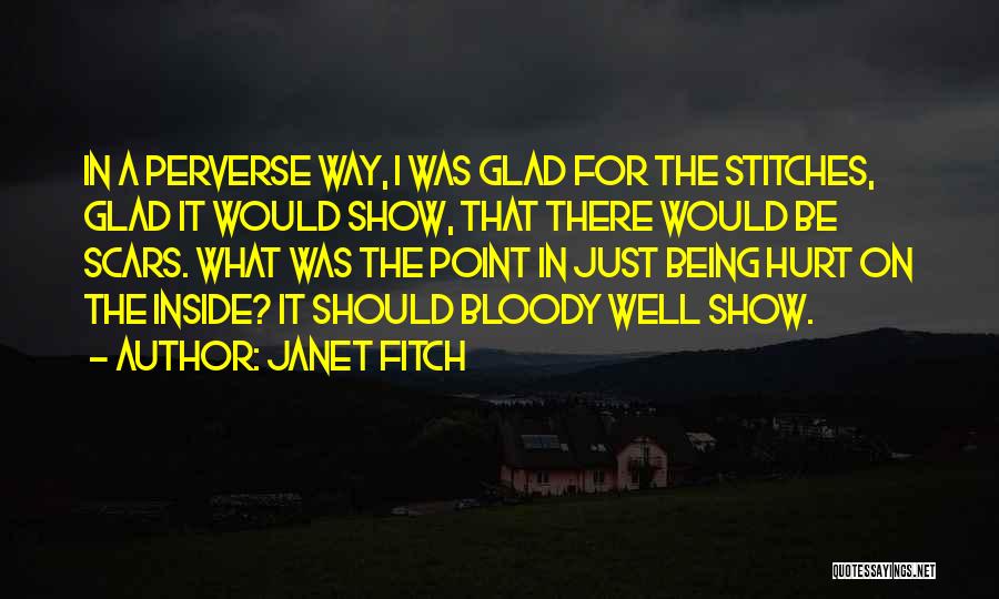 Glad Its Over Quotes By Janet Fitch