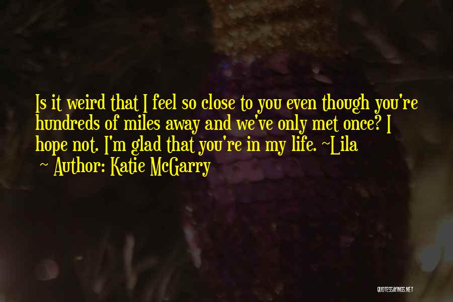 Glad Met You Quotes By Katie McGarry