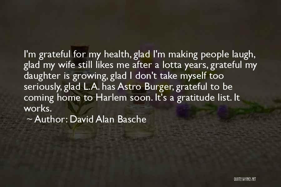 Glad Quotes By David Alan Basche