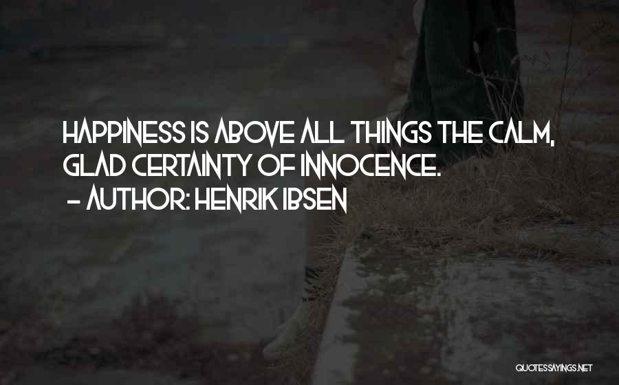 Glad Quotes By Henrik Ibsen