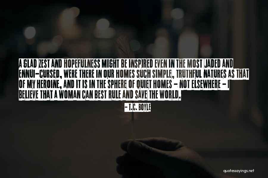 Glad Quote Quotes By T.C. Boyle Glad Quote Quotes By T.C. Boyle