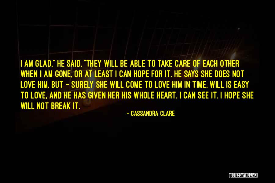 Glad She's Gone Quotes By Cassandra Clare Glad She's Gone Quotes By Cassandra Clare