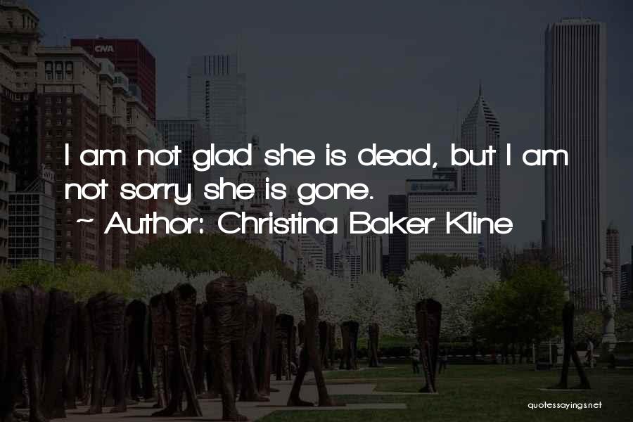 Glad She's Gone Quotes By Christina Baker Kline