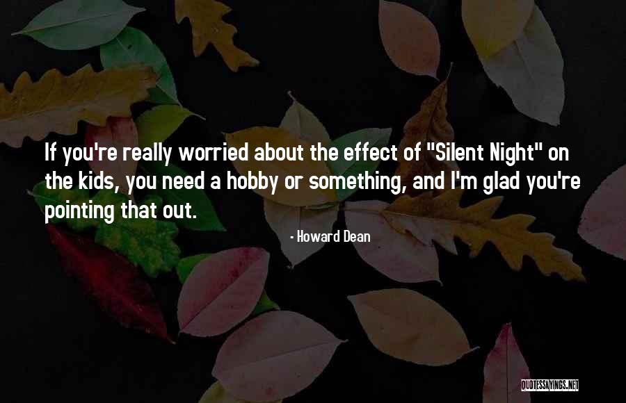 Glad She's Gone Quotes By Howard Dean Glad She's Gone Quotes By Howard Dean