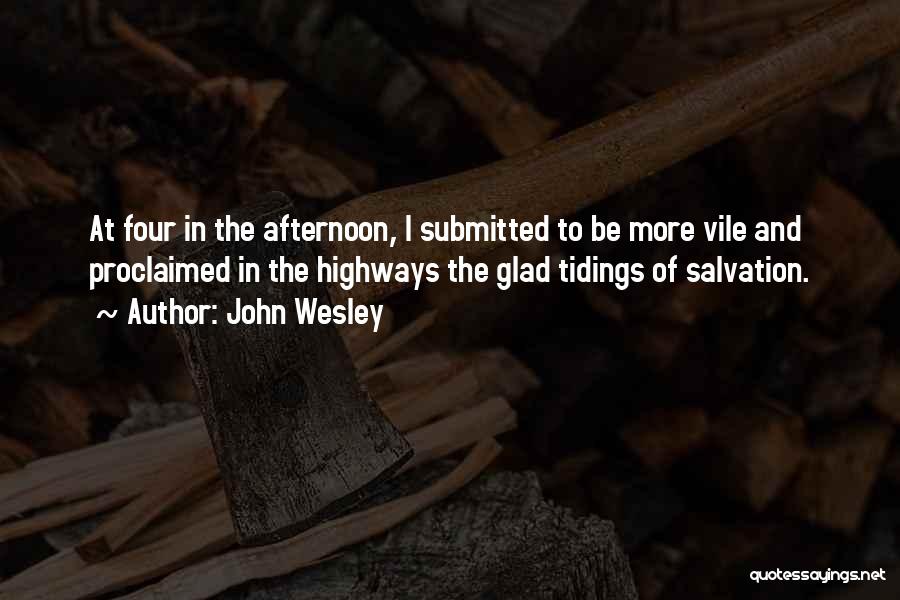 Glad Tidings Quotes By John Wesley