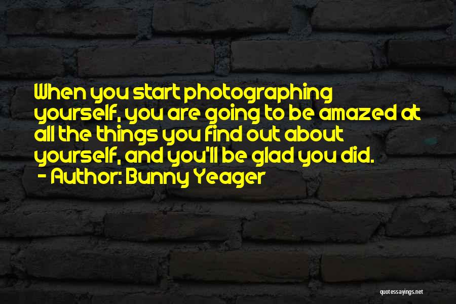 Glad To Find You Quotes By Bunny Yeager