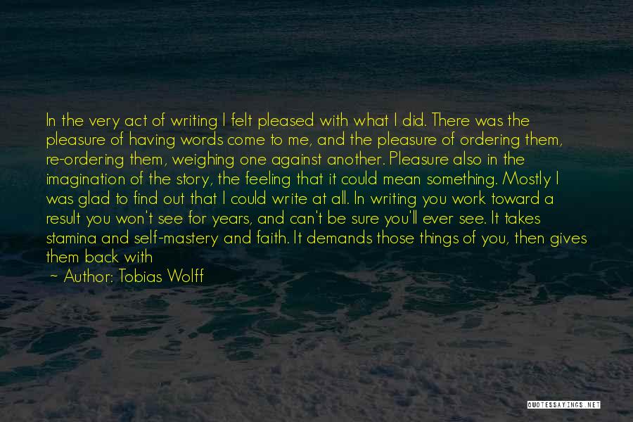 Glad To Find You Quotes By Tobias Wolff