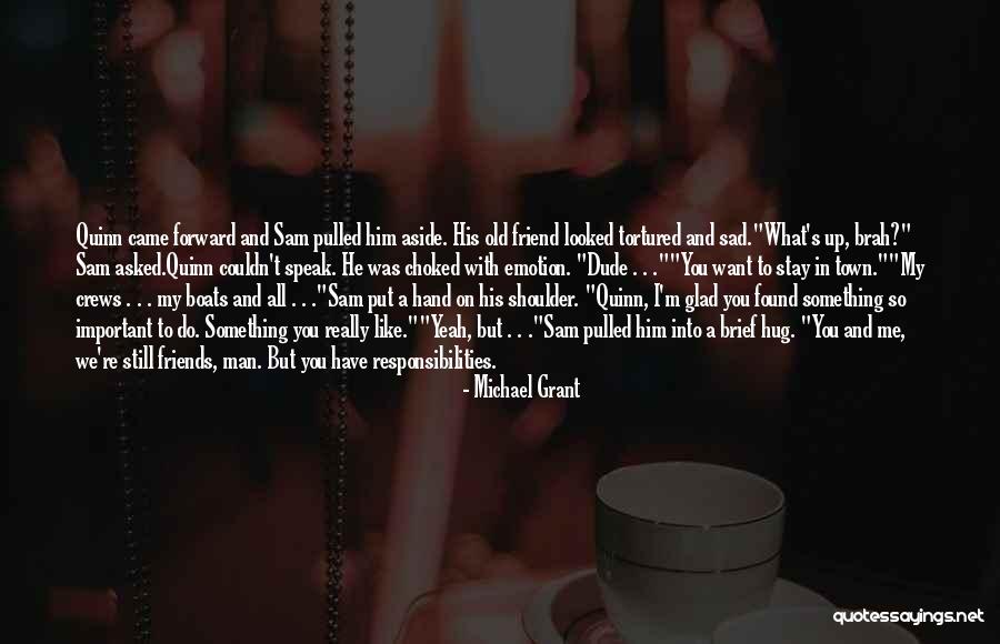 Glad To Have Found You Quotes By Michael Grant